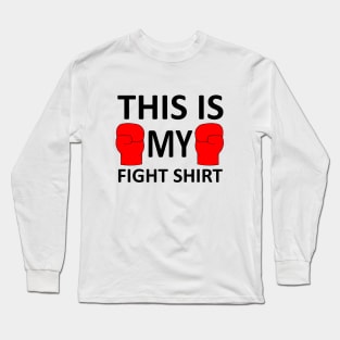 This Is My Fight Shirt - Boxing Kickboxing Long Sleeve T-Shirt